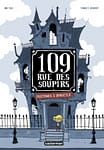 109 rue des Soupirs – Tome 1 Fantômes à domicile