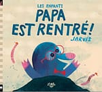 Les enfants Papa est rentré !